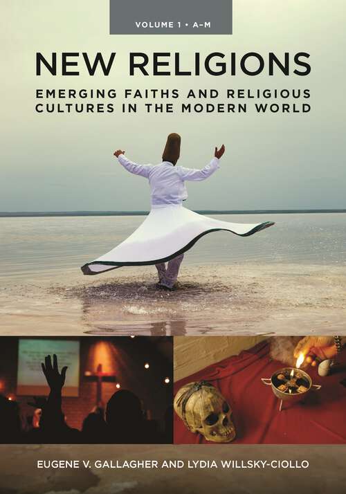 Book cover of New Religions [2 volumes]: Emerging Faiths and Religious Cultures in the Modern World [2 volumes]