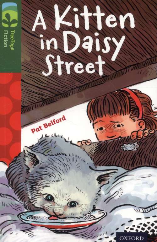 Book cover of Oxford Reading Tree, TreeTops Fiction, Level 12 B: A Kitten in Daisy Street (2014 edition) (PDF)