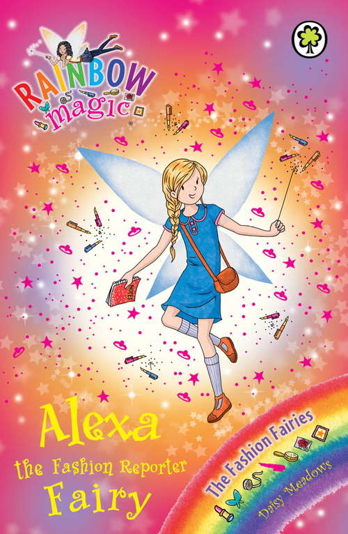 Book cover of Alexa the Fashion Reporter Fairy: The Fashion Fairies Book 4 (Rainbow Magic #4)