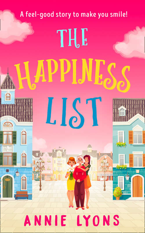 Book cover of The Happiness List: A Wonderfully Feel-good Story To Make You Smile This Summer! (ePub First edition)