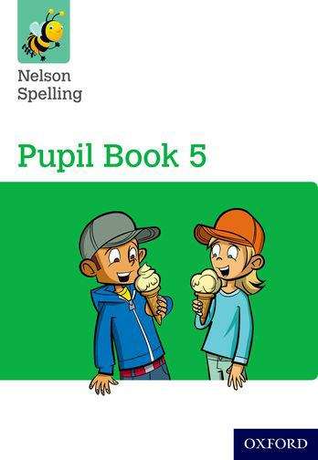 Book cover of Nelson Spelling: Pupil Book 5 (PDF)