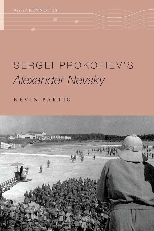 Book cover of Sergei Prokofiev's Alexander Nevsky (Oxford Keynotes)