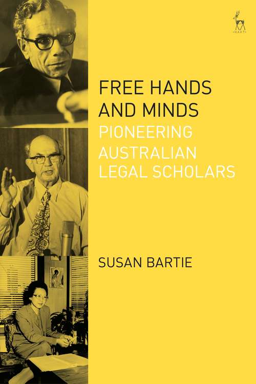 Book cover of Free Hands and Minds: Pioneering Australian Legal Scholars