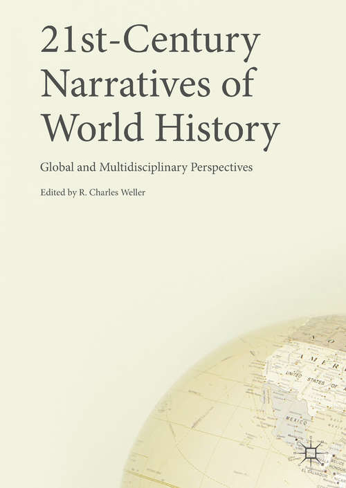 Book cover of 21st-Century Narratives of World History: Global and Multidisciplinary Perspectives