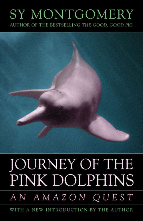 Book cover of Journey of the Pink Dolphins: An Amazon Quest