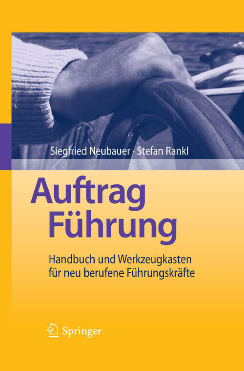 Book cover of Auftrag Führung: Handbuch und Werkzeugkasten für neu berufene Führungskräfte (2010)