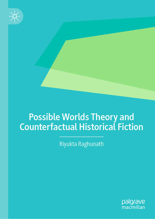 Book cover of Possible Worlds Theory and Counterfactual Historical Fiction (1st ed. 2020)