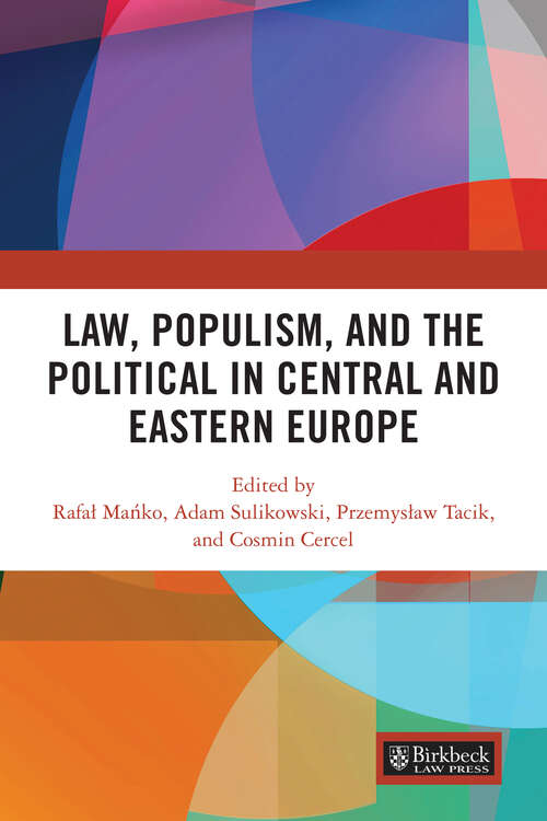 Book cover of Law, Populism, and the Political in Central and Eastern Europe (Birkbeck Law Press)