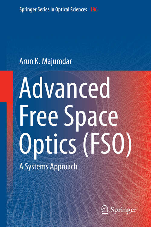 Book cover of Advanced Free Space Optics: A Systems Approach (2015) (Springer Series in Optical Sciences #186)