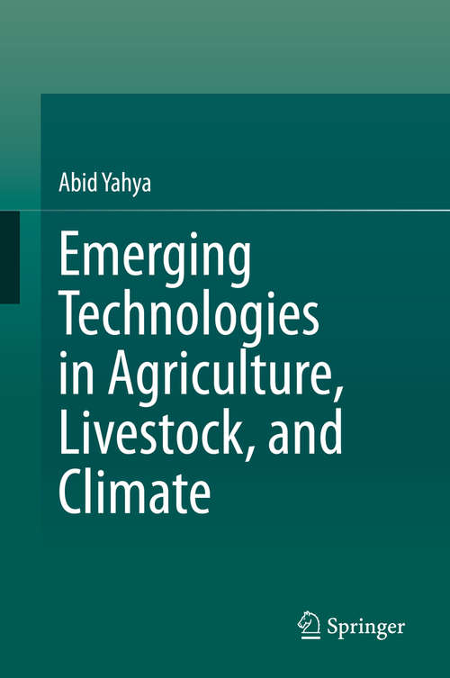 Book cover of Emerging Technologies in Agriculture, Livestock, and Climate (1st ed. 2020)
