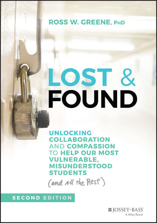 Book cover of Lost and Found: Unlocking Collaboration and Compassion to Help Our Most Vulnerable, Misunderstood Students (and All the Rest) (2) (J-B Ed: Reach and Teach)