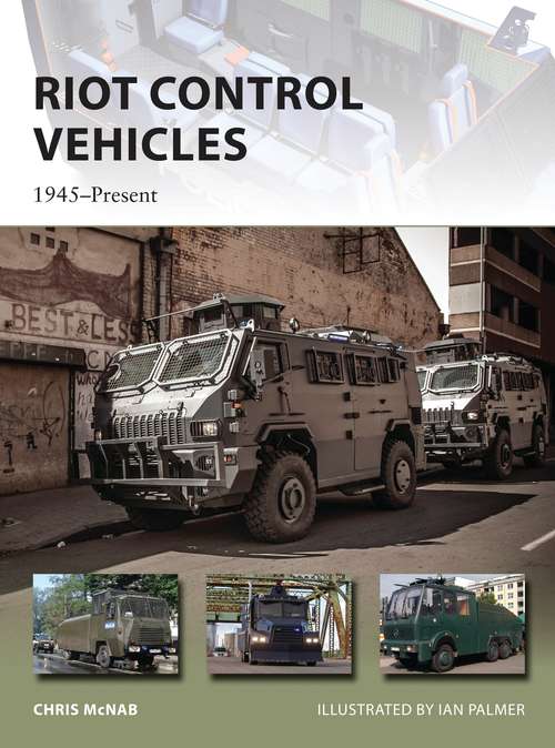 Book cover of Riot Control Vehicles: 1945–Present (New Vanguard #219)