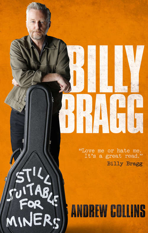 Book cover of Billy Bragg: Still Suitable for Miners