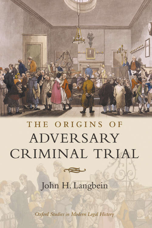 Book cover of The Origins of Adversary Criminal Trial (Oxford Studies in Modern Legal History)