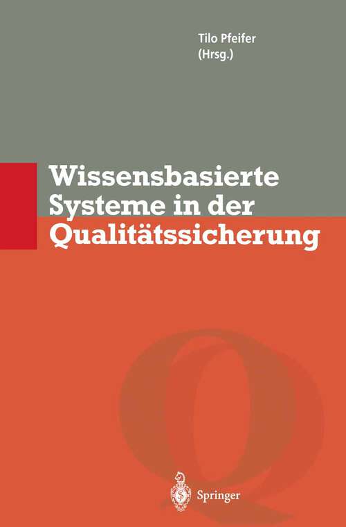 Book cover of Wissensbasierte Systeme in der Qualitätssicherung: Methoden zur Nutzung verteilten Wissens (1996) (Qualitätsmanagement)