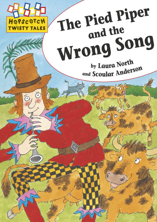 Book cover of The Pied Piper and the Wrong Song (Hopscotch: Twisty Tales #18)