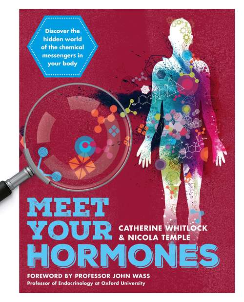 Book cover of Meet Your Hormones: Discover The Hidden World Of The Chemical Messengers In Your Body (Meet your...)
