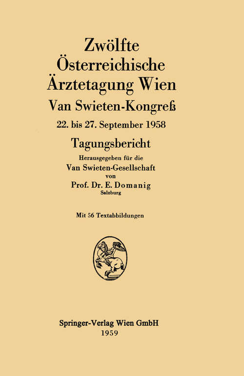 Book cover of Zwölfte Österreichische Ärztetagung Wien: Van Swieten-Kongreβ 22. bis 27. September 1958 Tagungsbericht (1. Aufl. 1959) (Österreichische Ärztetagung #12)