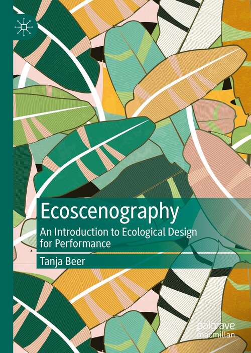 Book cover of Ecoscenography: An Introduction to Ecological Design for Performance (1st ed. 2021)