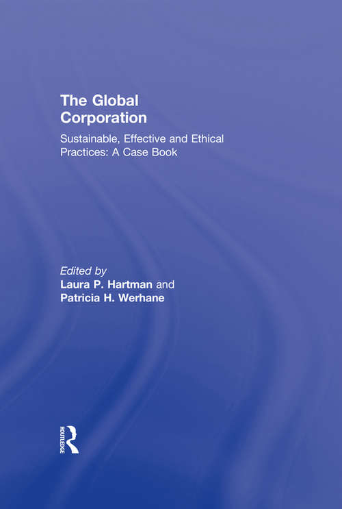 Book cover of The Global Corporation: Sustainable, Effective and Ethical Practices, A Case Book