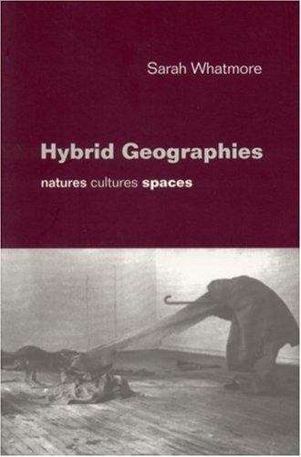 Book cover of Hybrid Geographies: Natures Cultures Spaces (PDF)