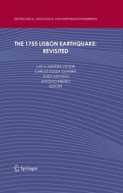 Book cover of The 1755 Lisbon Earthquake: Revisited (2009) (Geotechnical, Geological and Earthquake Engineering #7)
