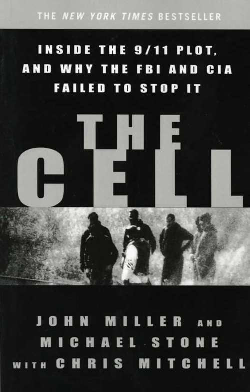 Book cover of The Cell: Inside the 9/11 Plot, and Why the FBI and CIA Failed to Stop It (Basic Ser.)