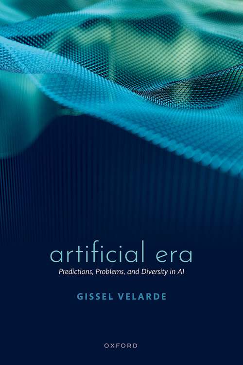 Book cover of Artificial Era: Predictions, Problems, and Diversity in AI