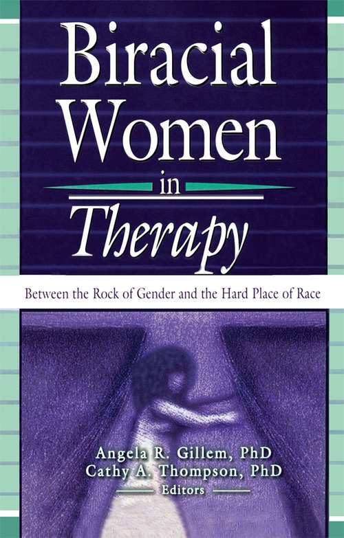 Book cover of Biracial Women in Therapy: Between the Rock of Gender and the Hard Place of Race