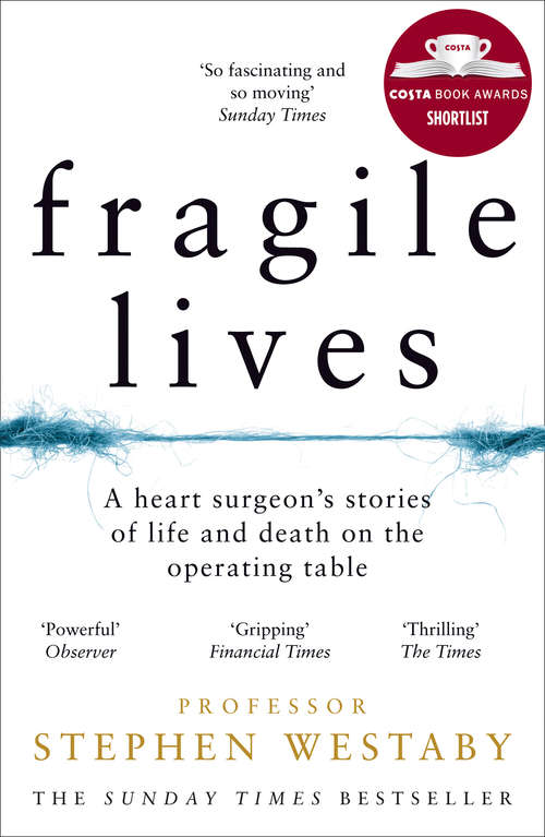 Book cover of Fragile Lives: A Heart Surgeon's Stories Of Life And Death On The Operating Table (ePub edition)