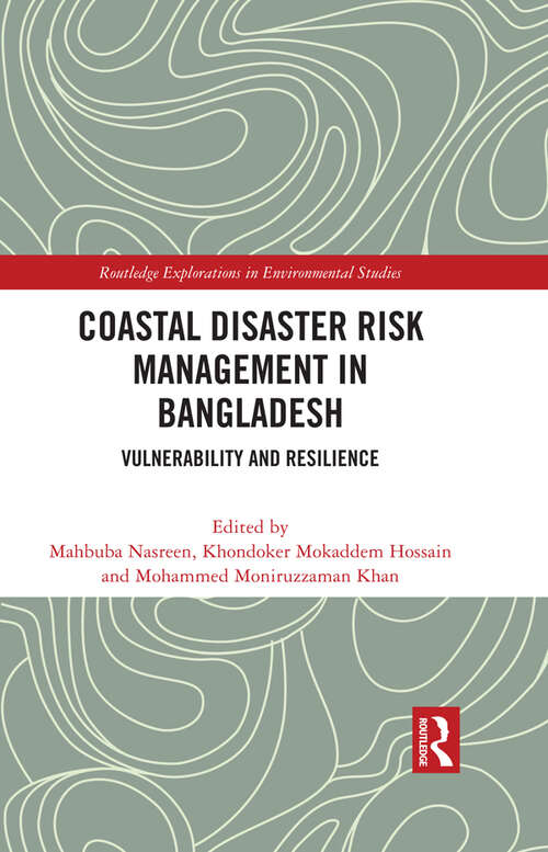 Book cover of Coastal Disaster Risk Management in Bangladesh: Vulnerability and Resilience (Routledge Explorations in Environmental Studies)