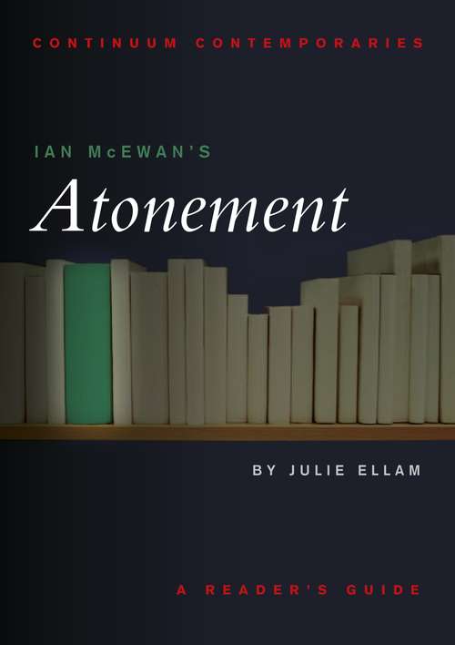 Book cover of Ian McEwan's Atonement (Continuum Contemporaries)