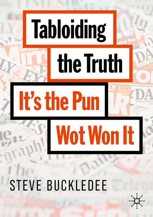 Book cover of Tabloiding the Truth: It's the Pun Wot Won It (1st ed. 2020)