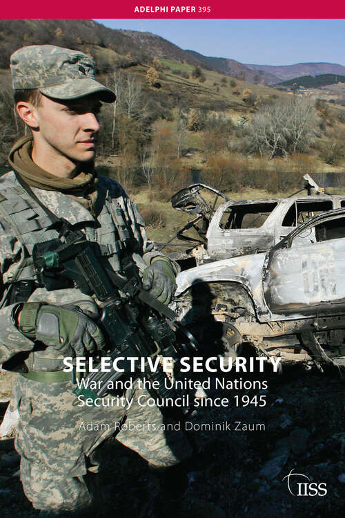 Book cover of Selective Security: War and the United Nations Security Council since 1945 (Adelphi series)
