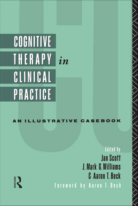 Book cover of Cognitive Therapy in Clinical Practice: An Illustrative Casebook