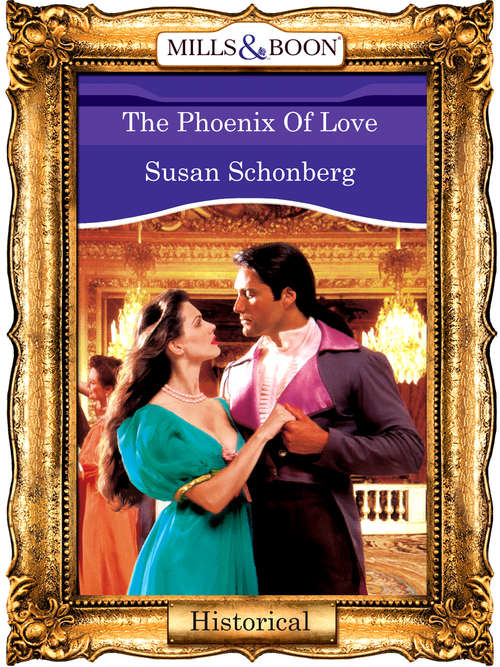 Book cover of The Phoenix Of Love (ePub First edition) (Mills And Boon Vintage 90s Modern Ser. #355)