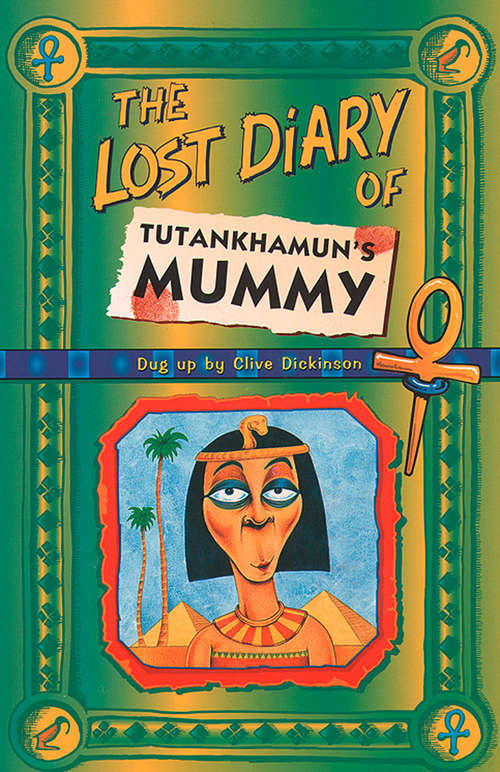 Book cover of The Lost Diary Of Tutankhamun’s Mummy (ePub edition) (The\lost Diaries)