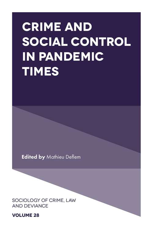 Book cover of Crime and Social Control in Pandemic Times (Sociology of Crime, Law and Deviance #28)