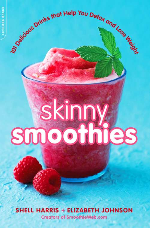 Book cover of Skinny Smoothies: 101 Delicious Drinks that Help You Detox and Lose Weight