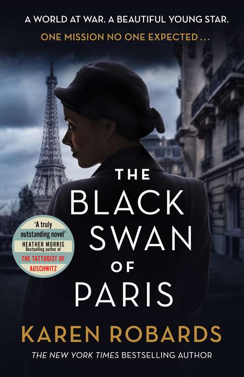 Book cover of The Black Swan of Paris: The heart-breaking, gripping historical thriller for fans of Heather Morris