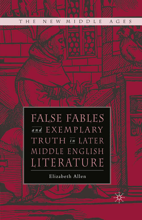 Book cover of False Fables and Exemplary Truth: Poetics and Reception of Medieval Mode (1st ed. 2005) (The New Middle Ages)