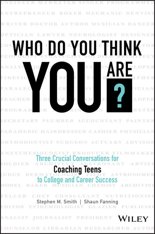 Book cover of Who Do You Think You Are?: Three Crucial Conversations for Coaching Teens to College and Career Success