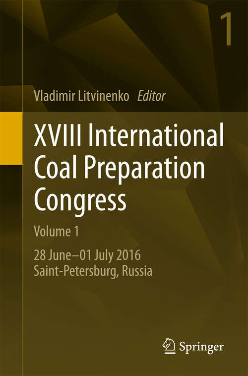 Book cover of XVIII International Coal Preparation Congress: 28 June—01 July 2016 Saint-Petersburg, Russia (1st ed. 2016)