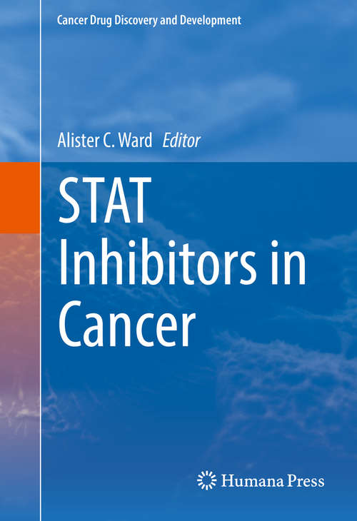 Book cover of STAT Inhibitors in Cancer (1st ed. 2016) (Cancer Drug Discovery and Development)