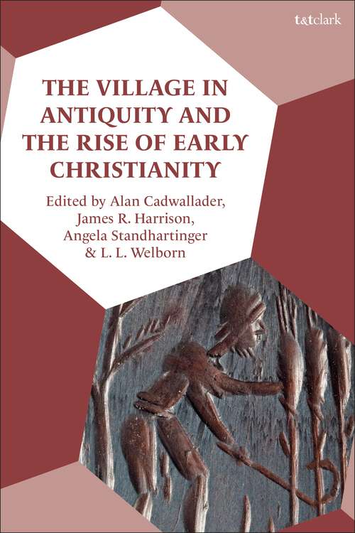 Book cover of The Village in Antiquity and the Rise of Early Christianity