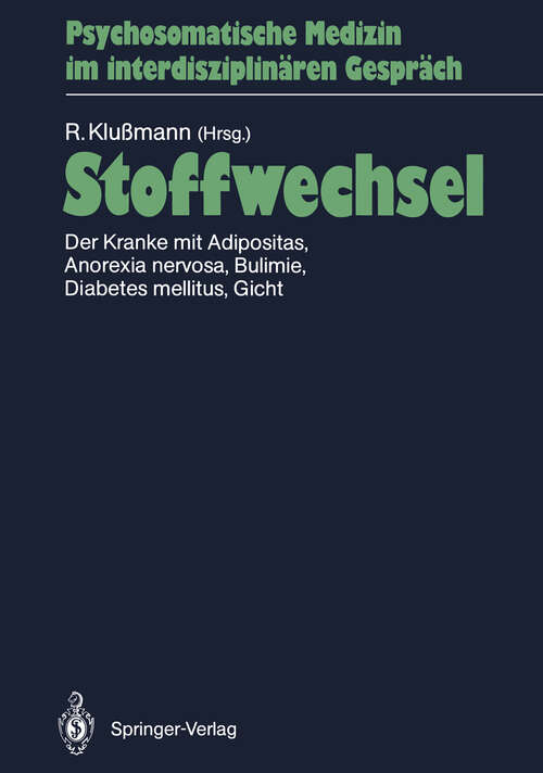 Book cover of Stoffwechsel: Der Kranke mit Adipositas, Anorexia nervosa, Bulimie, Diabetes mellitus, Gicht (1988) (Psychosomatische Medizin im interdisziplinären Gespräch)