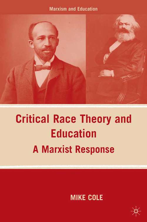 Book cover of Critical Race Theory and Education: A Marxist Response (2009) (Marxism and Education)