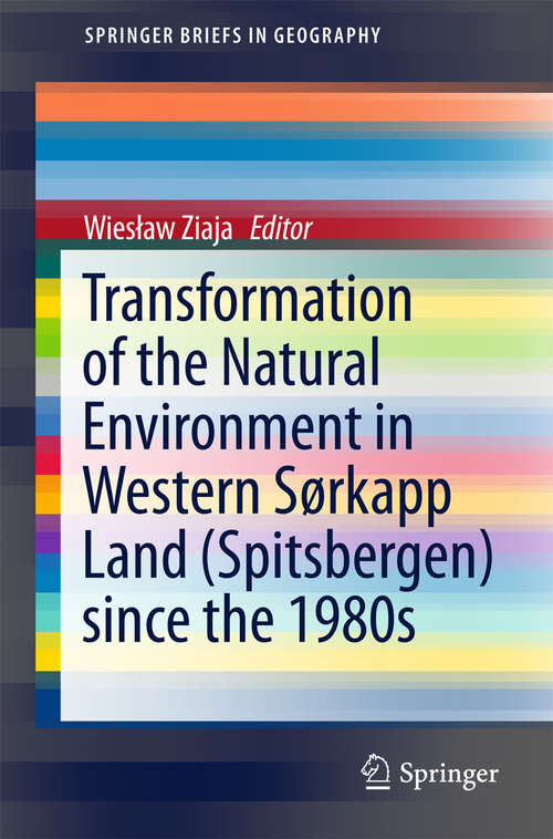 Book cover of Transformation of the natural environment in Western Sørkapp Land (1st ed. 2016) (SpringerBriefs in Geography)