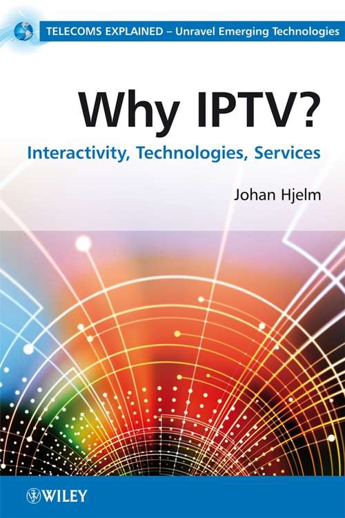 Book cover of Why IPTV?: Interactivity, Technologies, Services (Telecoms Explained #5)