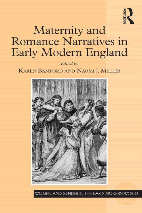 Book cover of Maternity and Romance Narratives in Early Modern England (Women and Gender in the Early Modern World)